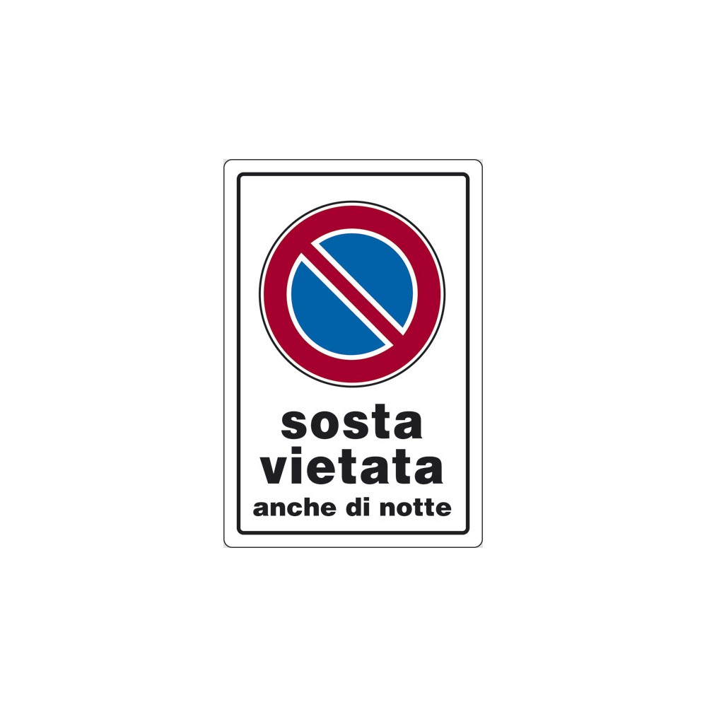 CARTELLO PVC SOSTA VIETATA ANCHE DI NOTTE CARTELLO PVC SOSTA VIETATA ANCHE DI NOTTE